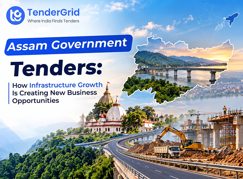 Assam Government Tenders: How Infrastructure Growth Is Creating New Business Opportunities
