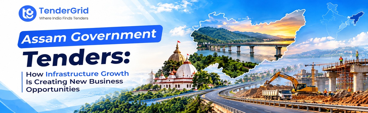 Assam Government Tenders: How Infrastructure Growth Is Creating New Business Opportunities